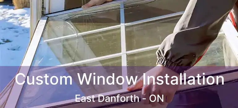  Custom Window Installation East Danforth - ON