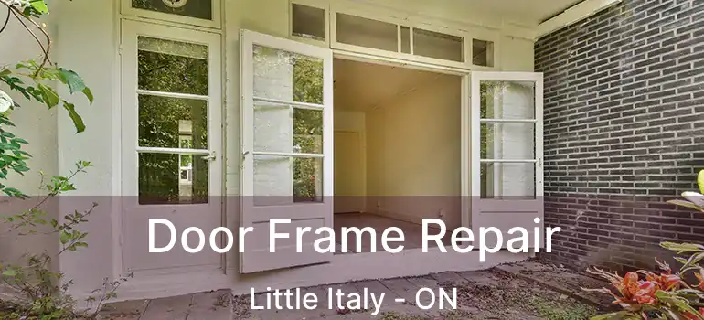  Door Frame Repair Little Italy - ON