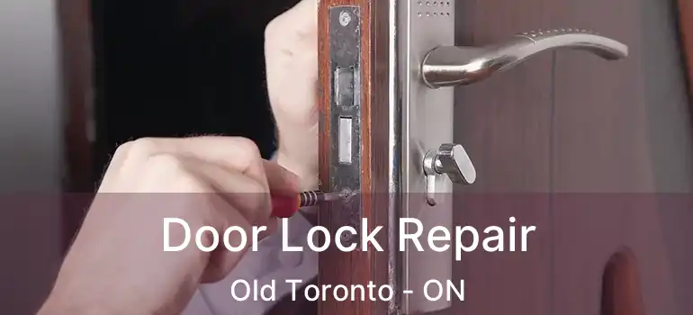  Door Lock Repair Old Toronto - ON