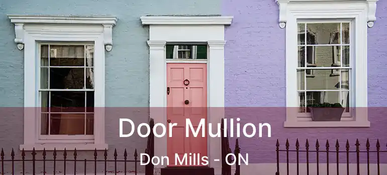  Door Mullion Don Mills - ON