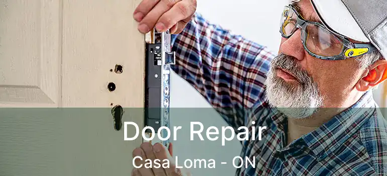  Door Repair Casa Loma - ON