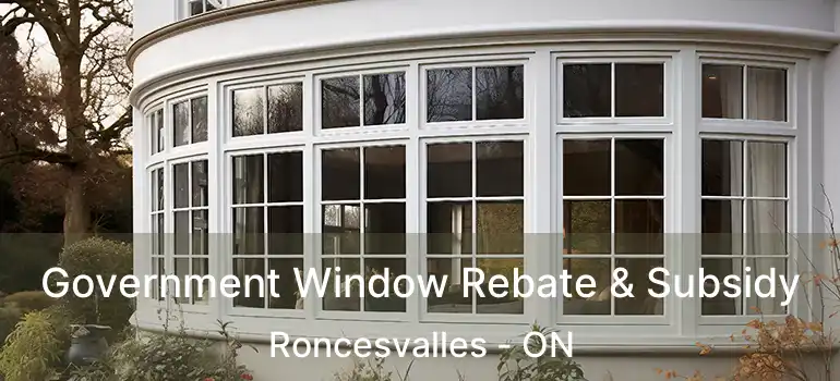  Government Window Rebate & Subsidy Roncesvalles - ON