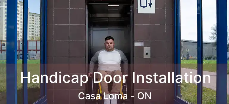  Handicap Door Installation Casa Loma - ON