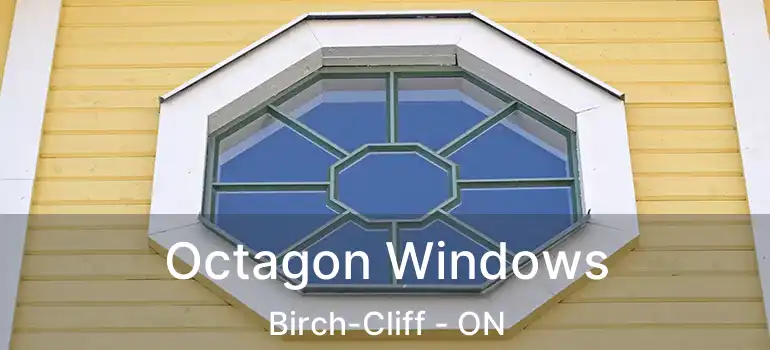  Octagon Windows Birch-Cliff - ON