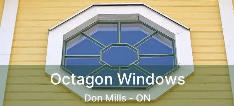  Octagon Windows Don Mills - ON