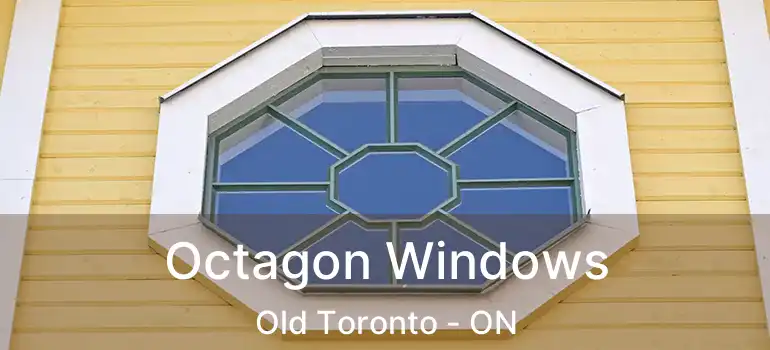  Octagon Windows Old Toronto - ON
