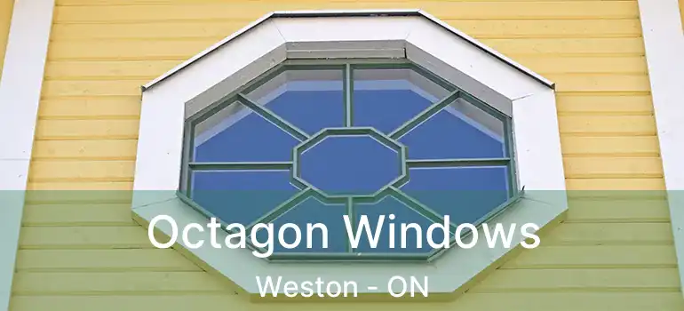  Octagon Windows Weston - ON