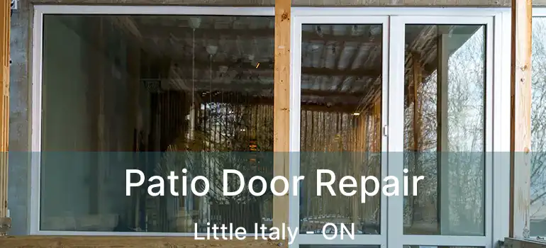  Patio Door Repair Little Italy - ON