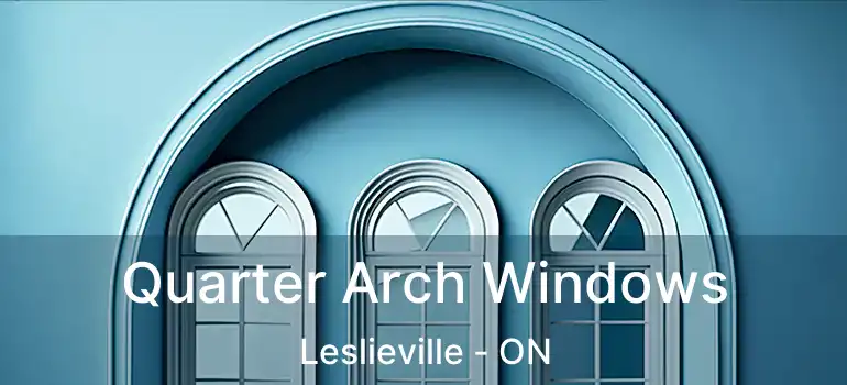  Quarter Arch Windows Leslieville - ON