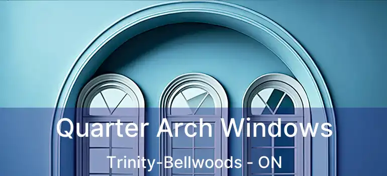  Quarter Arch Windows Trinity-Bellwoods - ON
