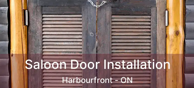  Saloon Door Installation Harbourfront - ON