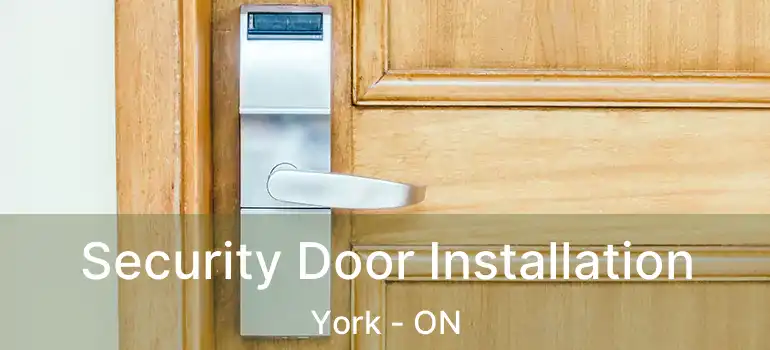 Security Door Installation York - ON