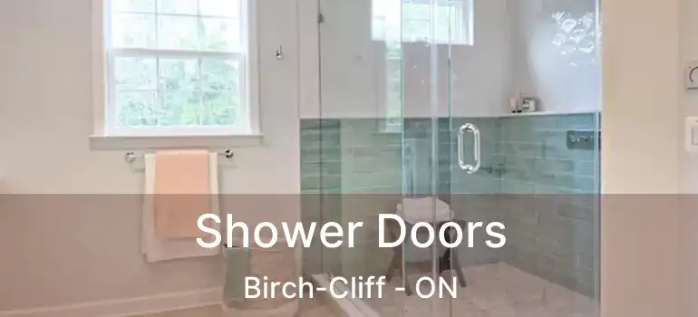  Shower Doors Birch-Cliff - ON