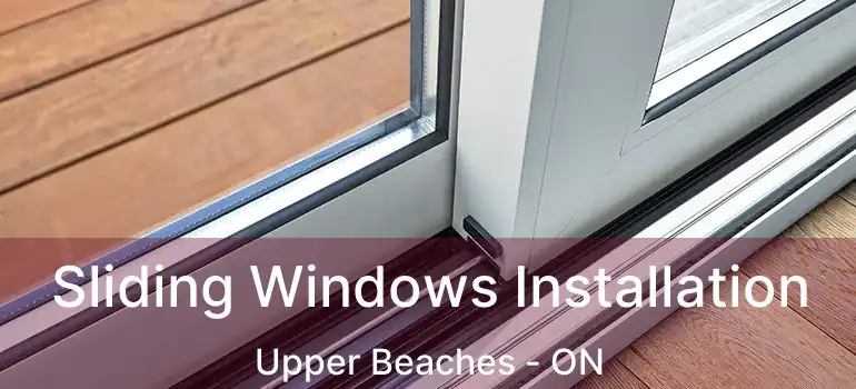  Sliding Windows Installation Upper Beaches - ON