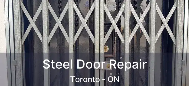  Steel Door Repair Toronto - ON