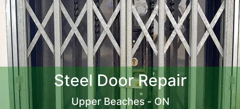  Steel Door Repair Upper Beaches - ON