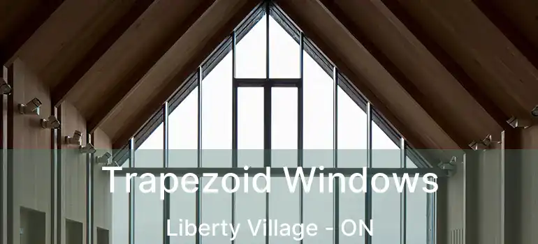  Trapezoid Windows Liberty Village - ON