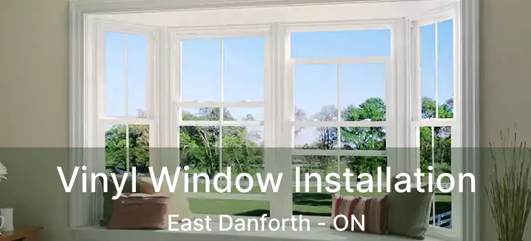  Vinyl Window Installation East Danforth - ON