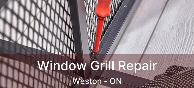  Window Grill Repair Weston - ON