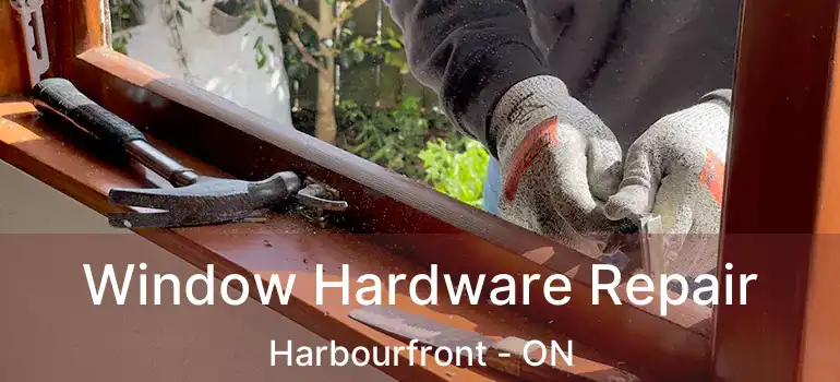  Window Hardware Repair Harbourfront - ON