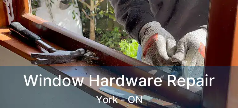  Window Hardware Repair York - ON