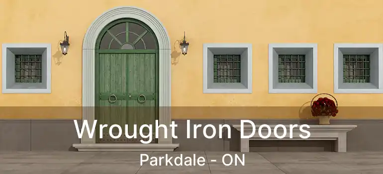  Wrought Iron Doors Parkdale - ON